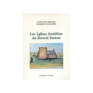 Les &eacute;glises fortifi&eacute;es du littoral breton