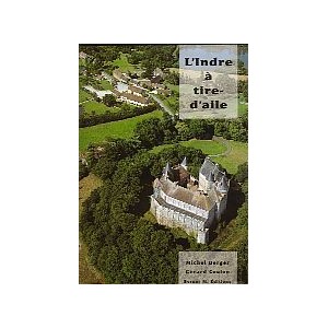 L'Indre &agrave; tire-d'aile
