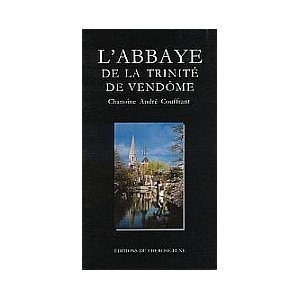 Abbaye de la Trinit&eacute; de Vend&ocirc;me