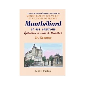 MONTBELIARD ses environs Le comt&eacute; de Montb&eacute;liard