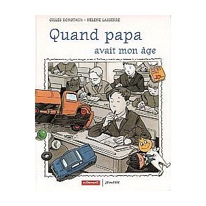 Quand Papa avait mon &acirc;ge