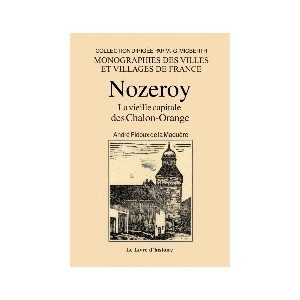 NOZEROY - La vieille capitale des Chalon-Orange