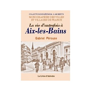 AIX-LES-BAINS (La vie d'autrefois &agrave;)