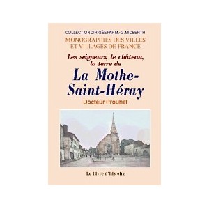 MOTHE-SAINT-H&Eacute;RAY (LA) - Les seigneurs, le ch&acirc;teau, la terre