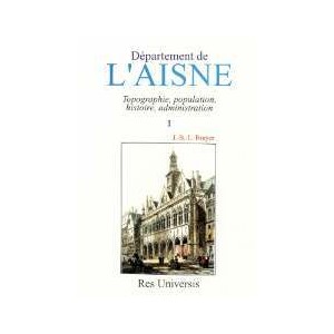 AISNE (Le D&eacute;partement de) Vol. I