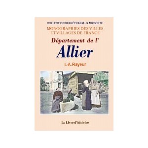 ALLIER (D&eacute;partement de l') Histoire pittoresque
