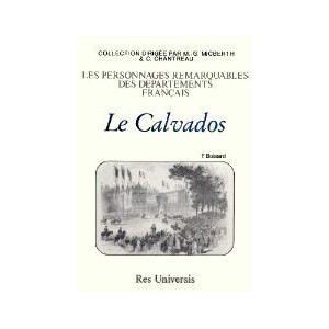 CALVADOS (D&eacute;partement du) - Notices biographiques
