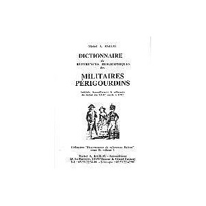 PERIGOURDINS (Dictionnaire de r&eacute;f&eacute;rences biographiques des militaires) Vol.
