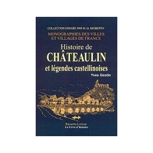 CH&Acirc;TEAULIN - Histoire et l&eacute;gendes castellinoises