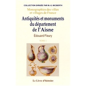 ANTIQUITES ET MONUMENTS DU DEPARTEMENT DE L'AISNE Tome 1