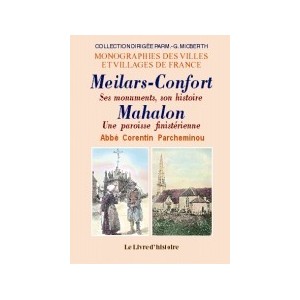 MEILARS-CONFORT (ses monuments, son histoire) et MAHALON (une paroisse fini