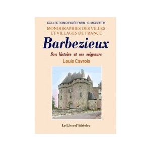 BARBEZIEUX. Son histoire et ses seigneurs