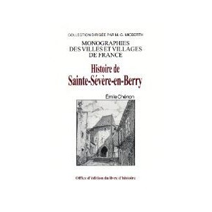 SAINTE-S&Eacute;V&Egrave;RE-EN-BERRY (Histoire de)