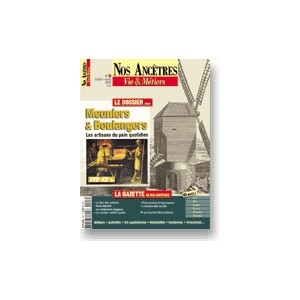 Nos anc&ecirc;tres, Vie & M&eacute;tiers N&deg; 02 : M&eacute;tiers de la meunerie et de la boulangerie