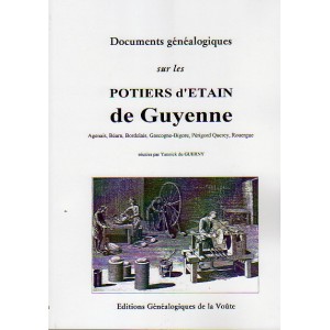 Documents g&eacute;n&eacute;alogiques sur les potiers d'Etain de Guyenne