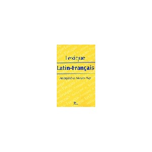Lexique latin-fran&ccedil;ais de l'antiquit&eacute; au moyen-&acirc;ge
