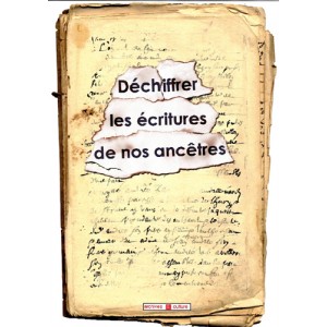 D&eacute;chiffrer les &eacute;critures de nos anc&ecirc;tres