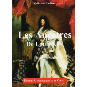 Les Anc&ecirc;tres  De Louis XIV