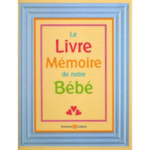 Le livre m&eacute;moire de notre b&eacute;b&eacute;