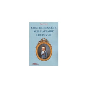 Contre enqu&ecirc;te sur l'affaire Louis XVII