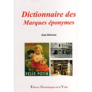 Dictionnaire des marques &eacute;ponymes