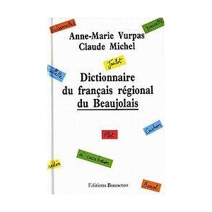 Dictionnaire du fran&ccedil;ais r&eacute;gional du Beaujolais