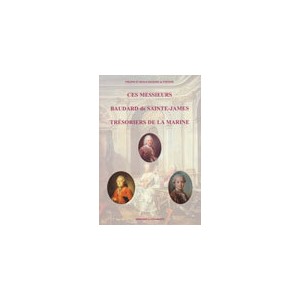 Ces messieurs Baudard de Sainte-James Tr&eacute;soriers de la marine