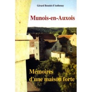 Munois-en-Auxois M&eacute;moires d'une maison forte
