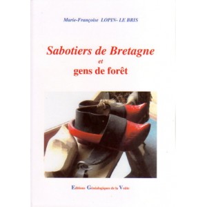 Sabotiers de Bretagne et gens de for&ecirc;ts