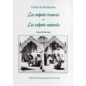 Guide de Recherche Les enfants trouv&eacute;s et Les enfants naturels