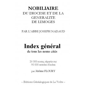Index g&eacute;n&eacute;ral du Nobiliaire du dioc&egrave;se et de la G&eacute;n&eacute;ralit&eacute; de Limoges