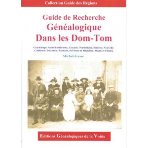 Guide de Recherche g&eacute;n&eacute;alogique dans les DOM-TOM
