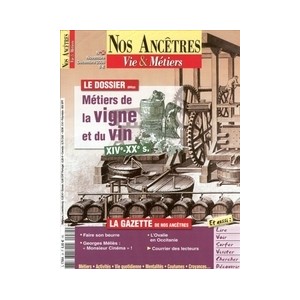 Nos anc&ecirc;tres, Vie & M&eacute;tiers N&deg; 34 : M&eacute;tiers de la vigne et du vin