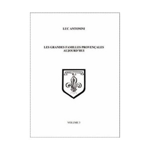 Les grandes familles proven&ccedil;ales aujourd'hui Volume 3