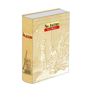 Reliure "Nos Anc&ecirc;tres, Vie & M&eacute;tiers"