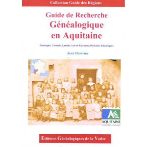 Guide de recherche G&eacute;n&eacute;alogique en Aquitaine