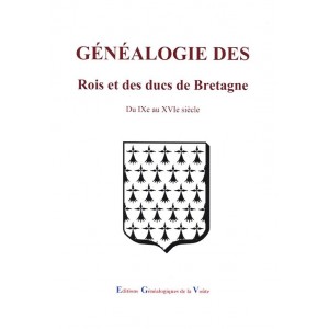 G&eacute;n&eacute;alogie des Rois et des ducs de Bretagne