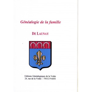 G&eacute;n&eacute;alogie de la famille de Launay de la Pastureli&egrave;re
