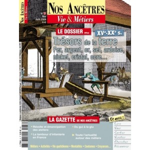 Nos anc&ecirc;tres, Vie & M&eacute;tiers N&deg; 37 : Tr&eacute;sors de la terre