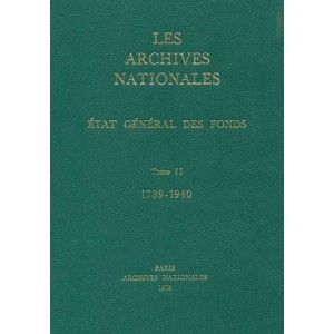 Archives Nationales : etat g&eacute;n&eacute;ral des fonds Tome 2