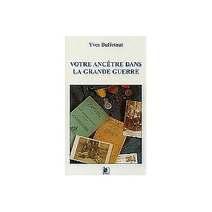 Votre anc&ecirc;tre dans la Grande Guerre