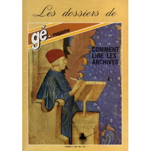 Les dossiers de g&eacute;-magazine N&deg; 3 : Comment lire les archives