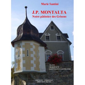 J. P. Montalta Notre p&acirc;tissier des Grisons