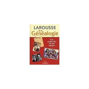 Larousse de la G&eacute;n&eacute;alogie