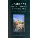 Abbaye de la Trinit&eacute; de Vendome 1032-1187, pri&egrave;res, patronage et pouvoir