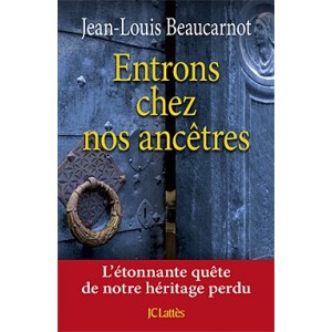 Entrons chez nos anc&ecirc;tres