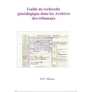 Guide de recherche g&eacute;n&eacute;alogique dans les Archives des tribunaux