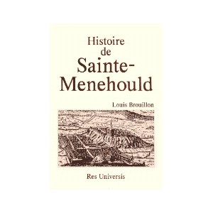SAINTE-M&Eacute;NEHOULD (Histoire de)