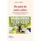Du pied de notre arbre Jusqu’au bout des branches d’en bas et des branches d’en haut