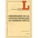 Grammaire de la langue fran&ccedil;aise du XVIe si&egrave;cle